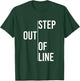 Step Out of Line T-Shirt - T-Shirt | Forest