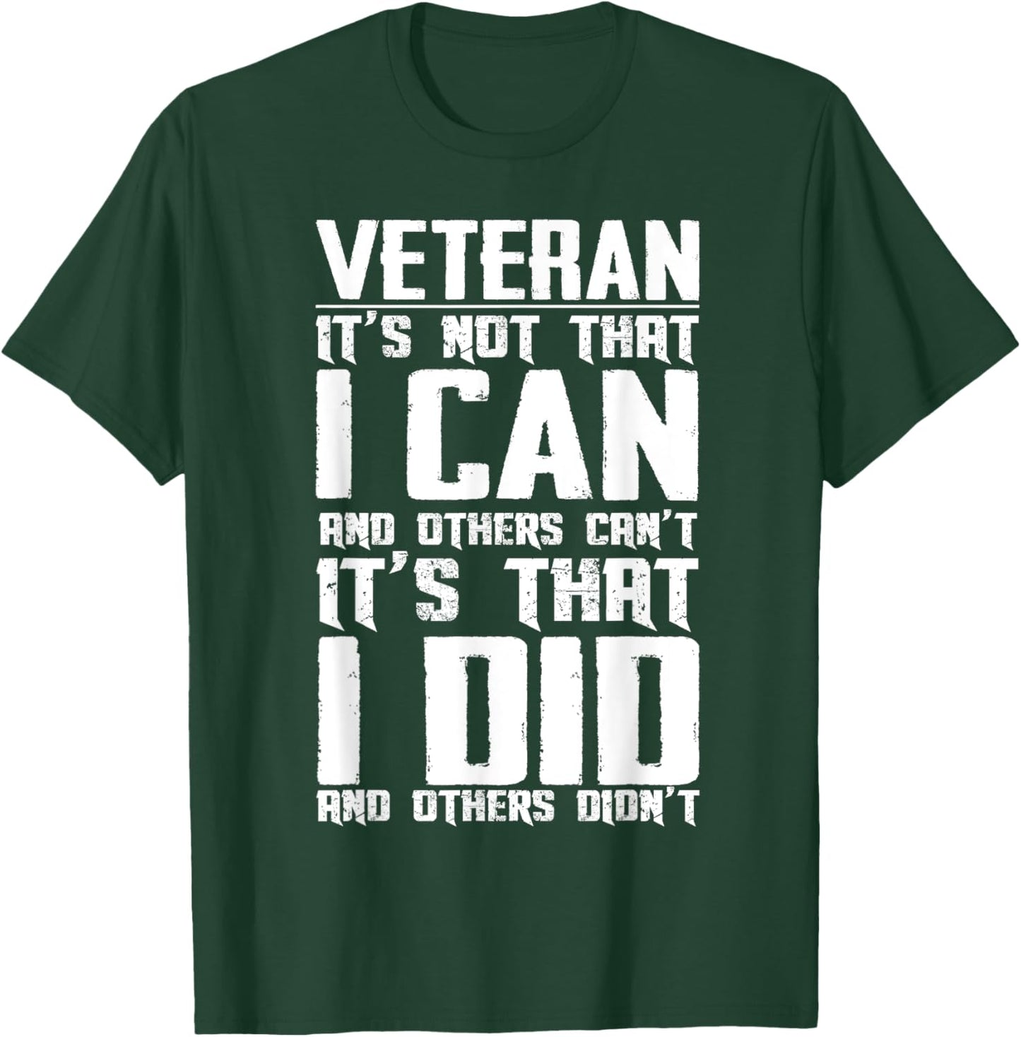 Veteran It's Not That I Can And Others Can't Gift T-Shirt - T-Shirt | Forest