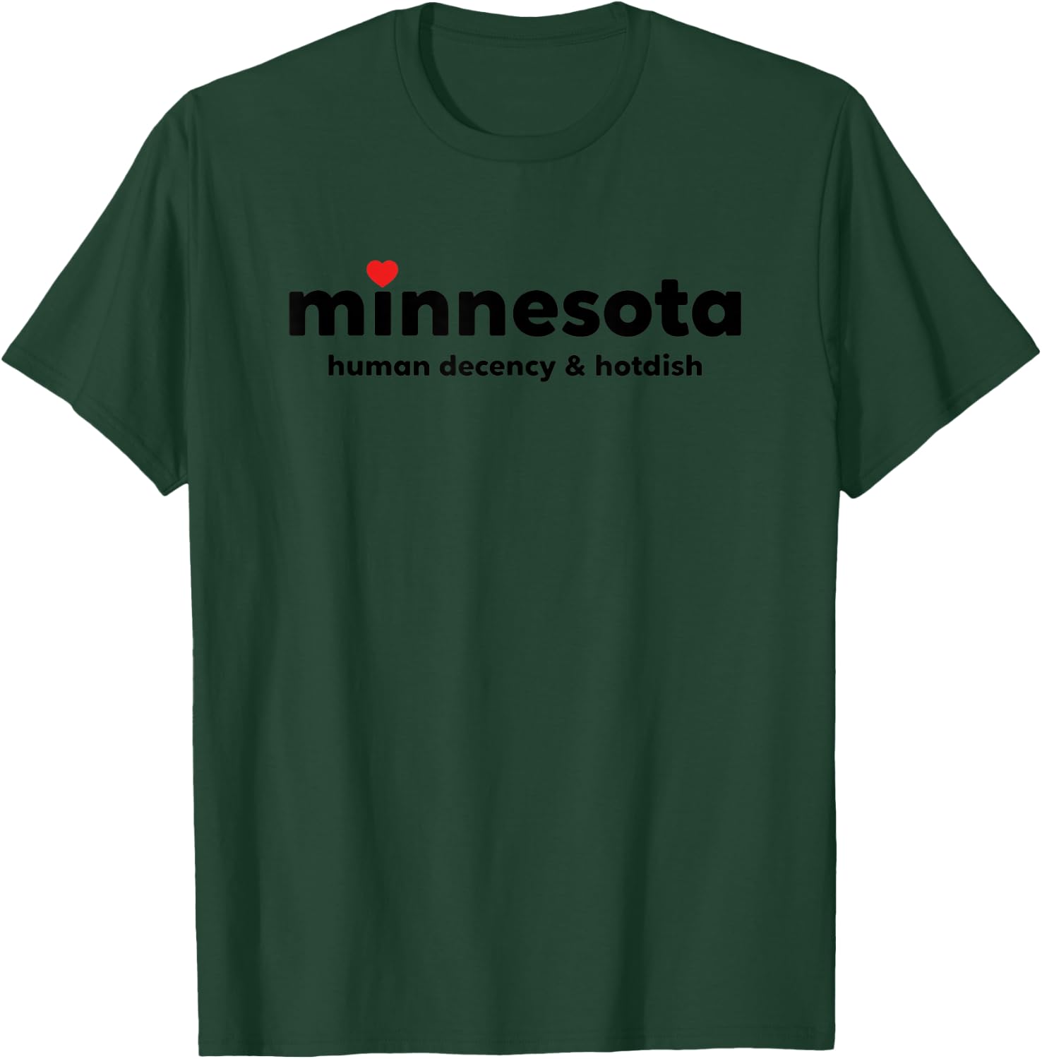 Minnesota Human Decency & Hotdish State Pride T-Shirt - T-Shirt | Forest