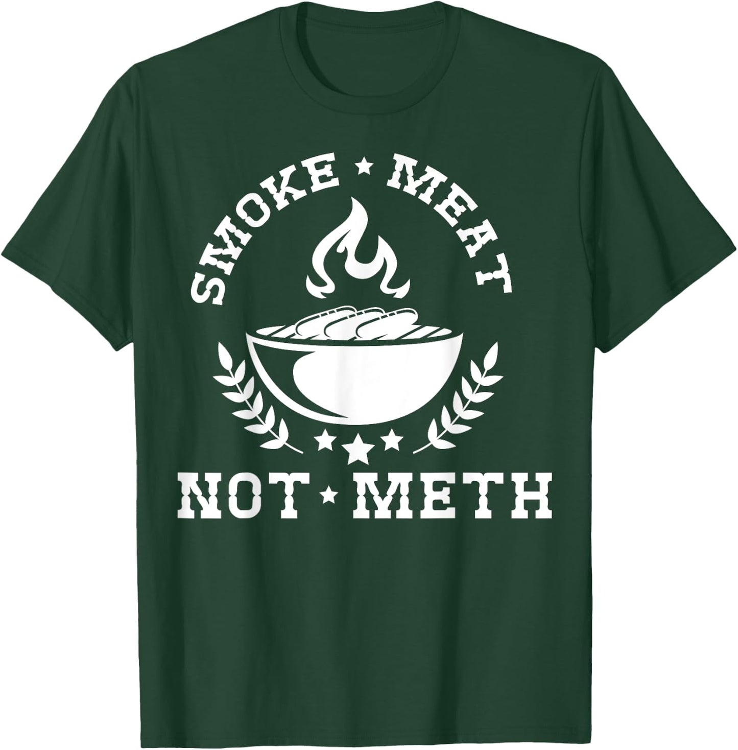 Smoke Meat Not Meth Shirt Barbecue Grill Or Grilling Gift T-Shirt - T-Shirt | Forest