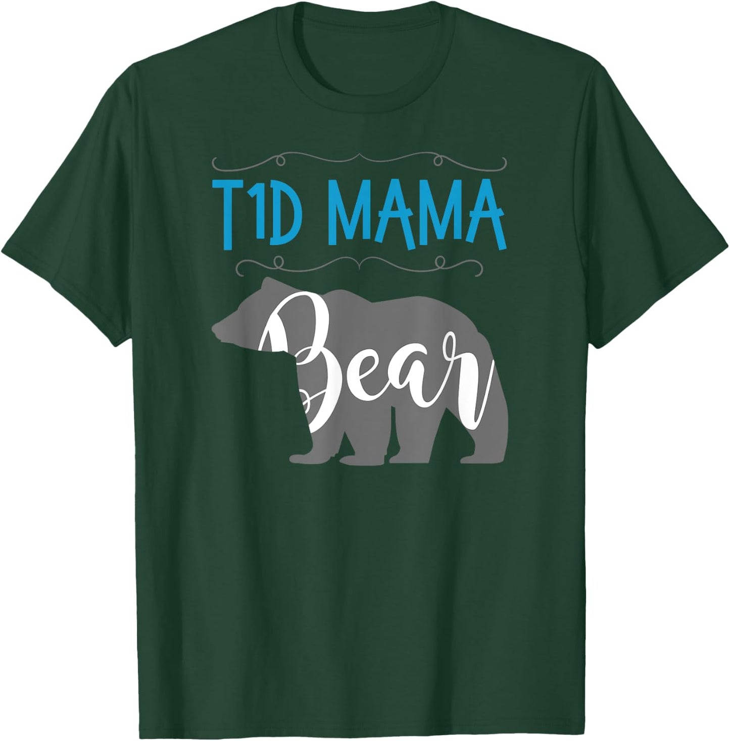 T1D Mama Bear Type1 Diabetes T1 T Shirt Mom Women Awareness T-Shirt - T-Shirt | Forest