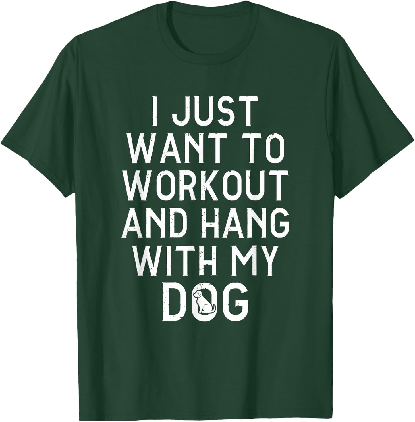 I Just Want To Workout And Hang Out With My Dog Women T-Shirt - T-Shirt | Forest