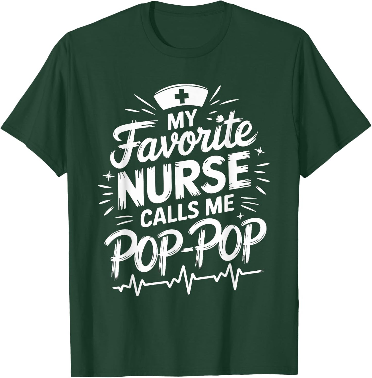 Granddad Nurse My Favorite Nurse Calls Me Pop-Pop , Nursing T-Shirt - T-Shirt | Forest