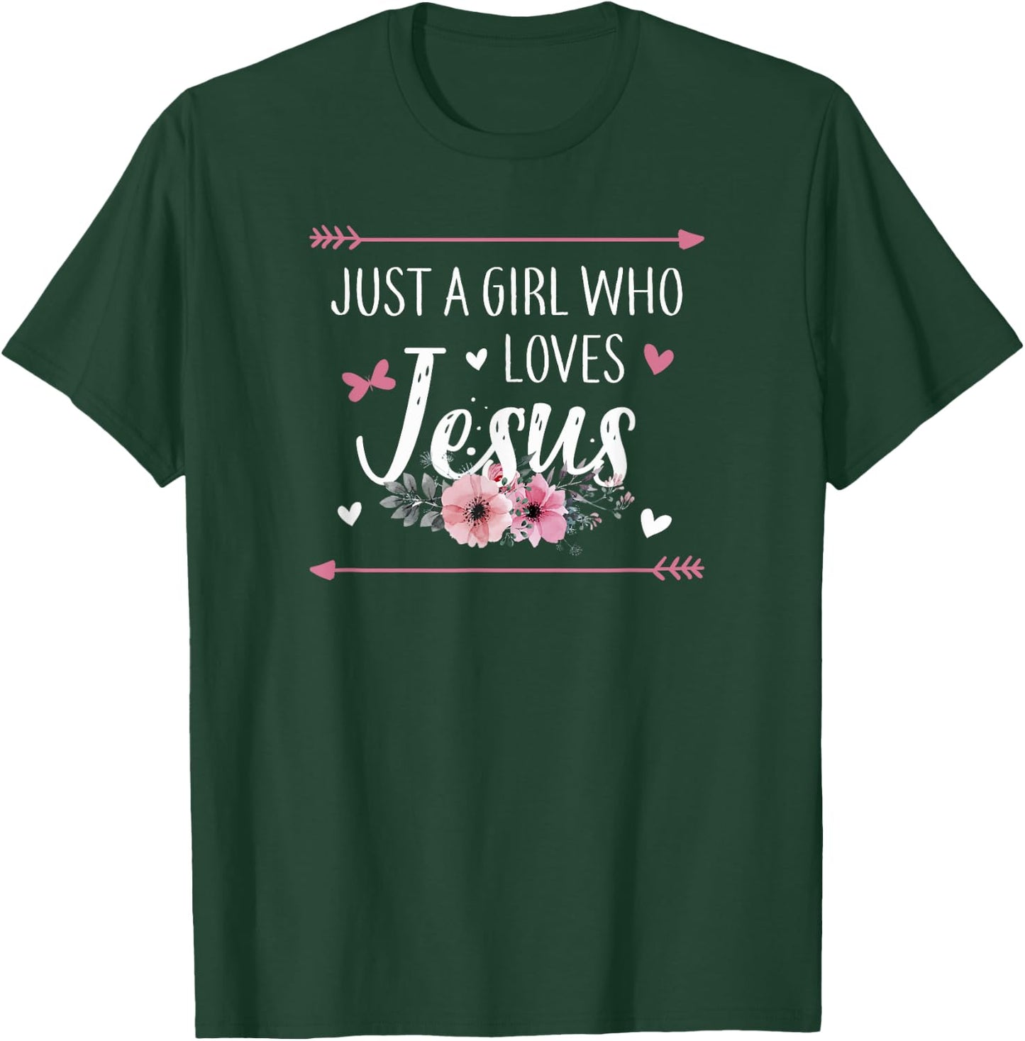 Just A Girl Who Loves Jesus Religious Christian T-Shirt - T-Shirt | Forest