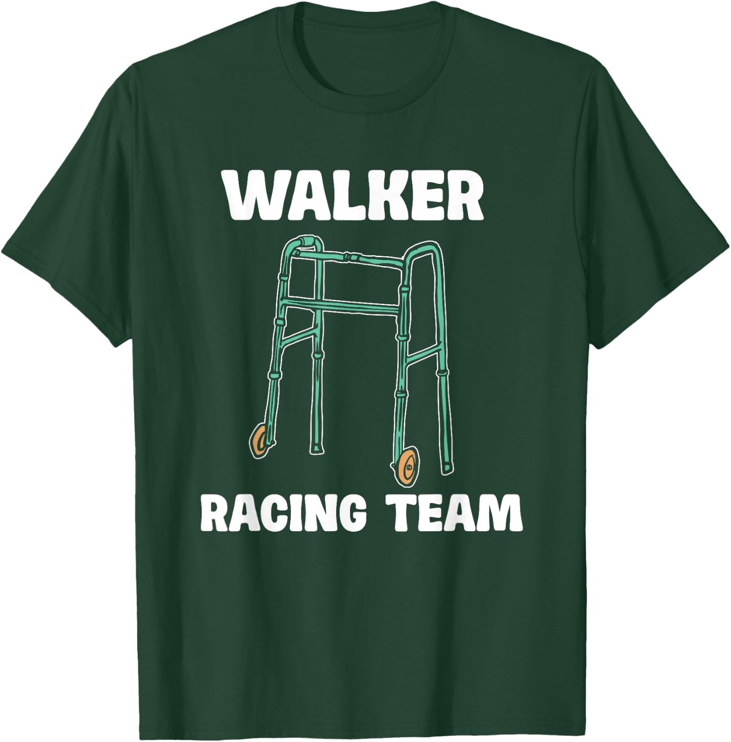 Walker Racing Team Funny Elderly Humor T-Shirt - T-Shirt | Forest