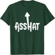 Asshat T Shirt | Self Deprecating Ass Hat Arrow Up T-Shirt - T-Shirt | Forest