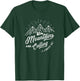 The Mountains Are Calling And I Must Go Funny Camping T-Shirt - T-Shirt | Forest
