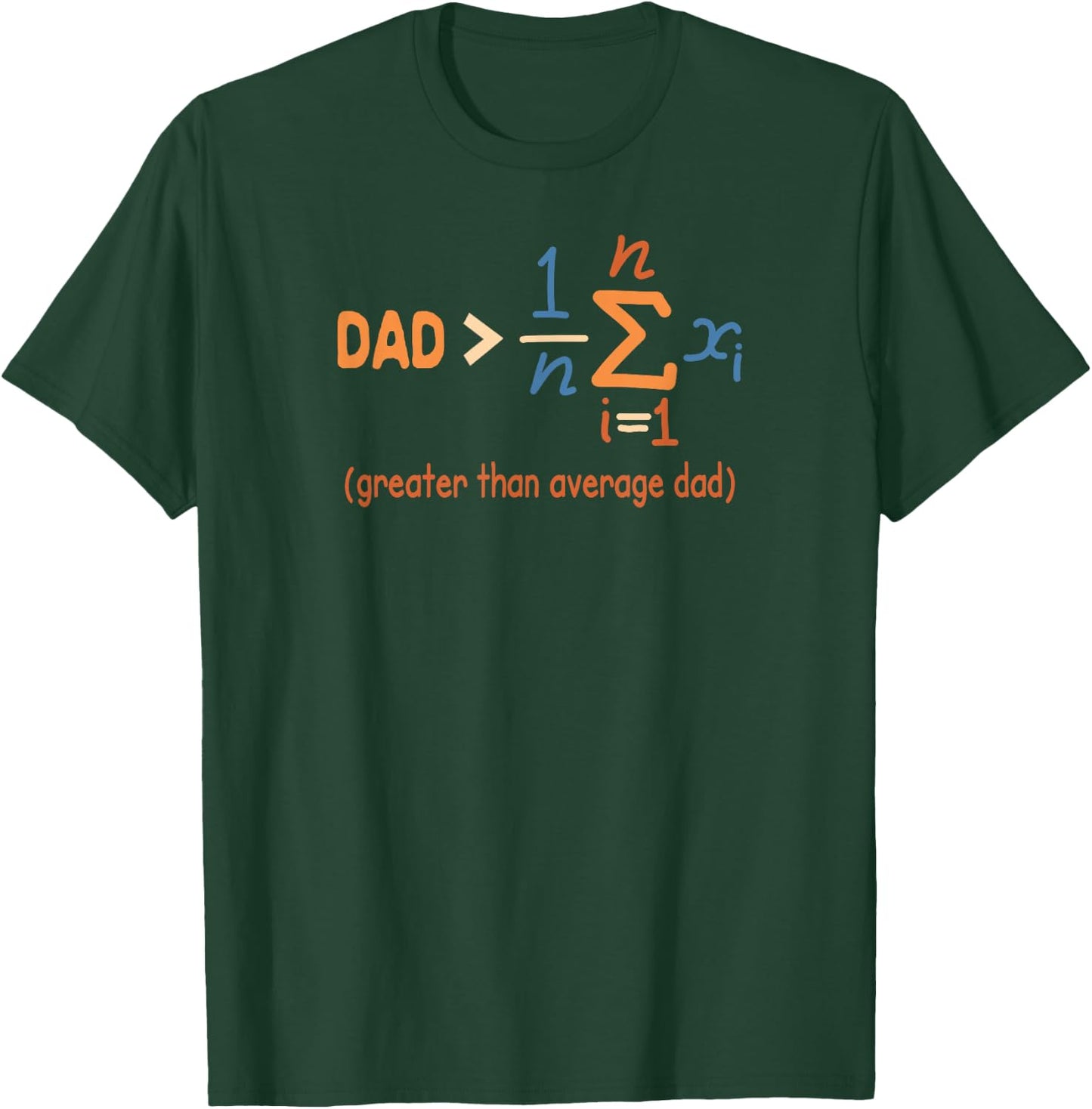 Daddy Dad Math Father’s Day Dad Greater Than Average Dad T-Shirt - T-Shirt | Forest