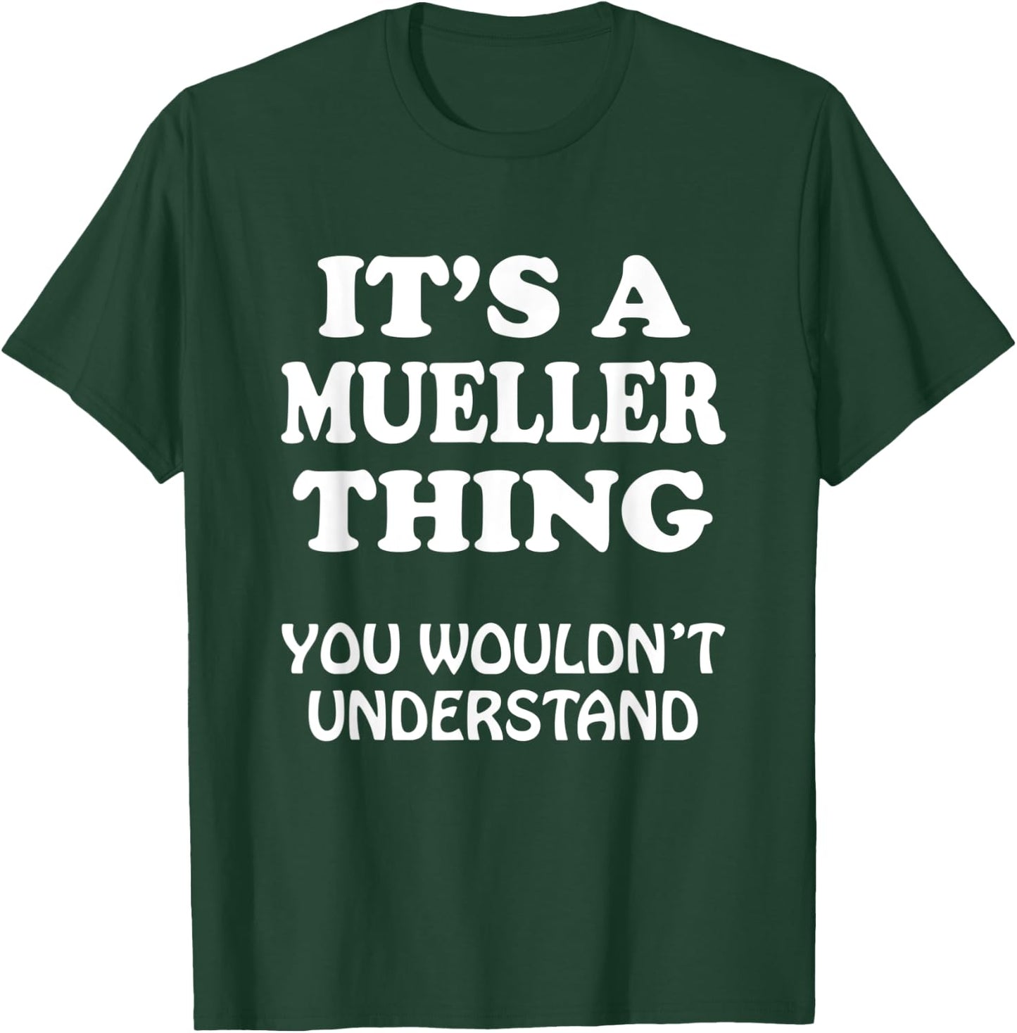 Its A MUELLER Thing You Wouldnt Understand Family Reunion T-Shirt - T-Shirt | Forest