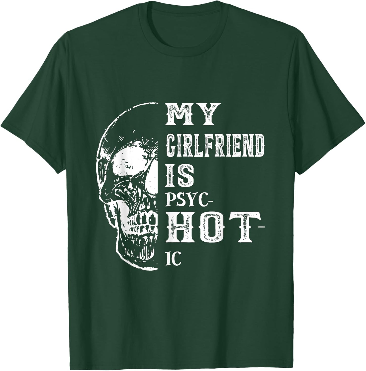 My Girlfriend Is Psychotic Girlfriend Is Hot Black Modern Casual T-Shirt - T-Shirt | Forest