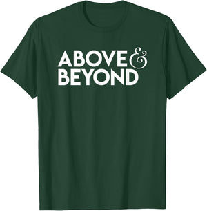 Motivational - Above and Beyond T-Shirt - T-Shirt | Forest