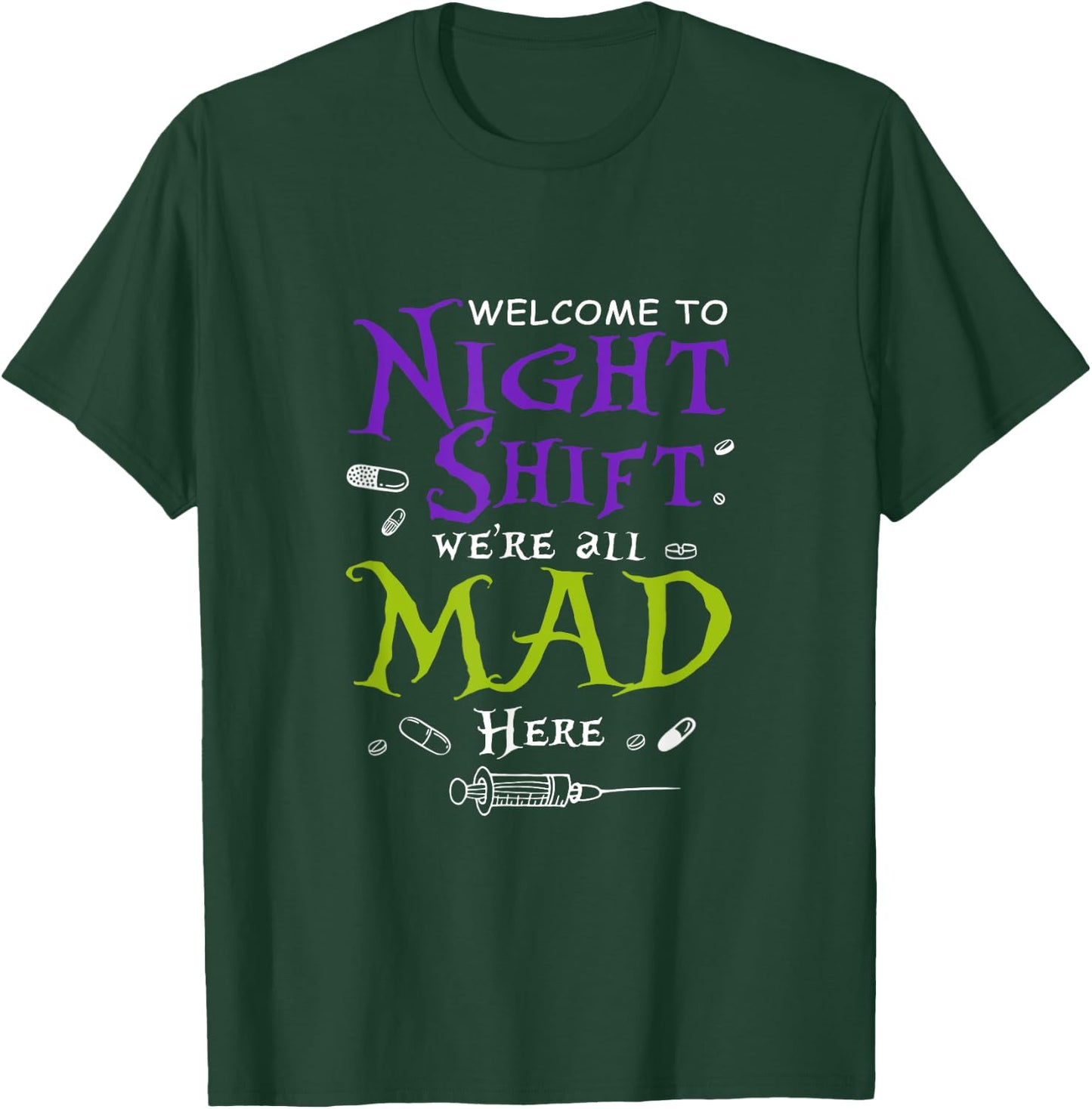 Welcome To Night Shift We're all Mad Here Nurse Crew Scrub T-Shirt - T-Shirt | Forest