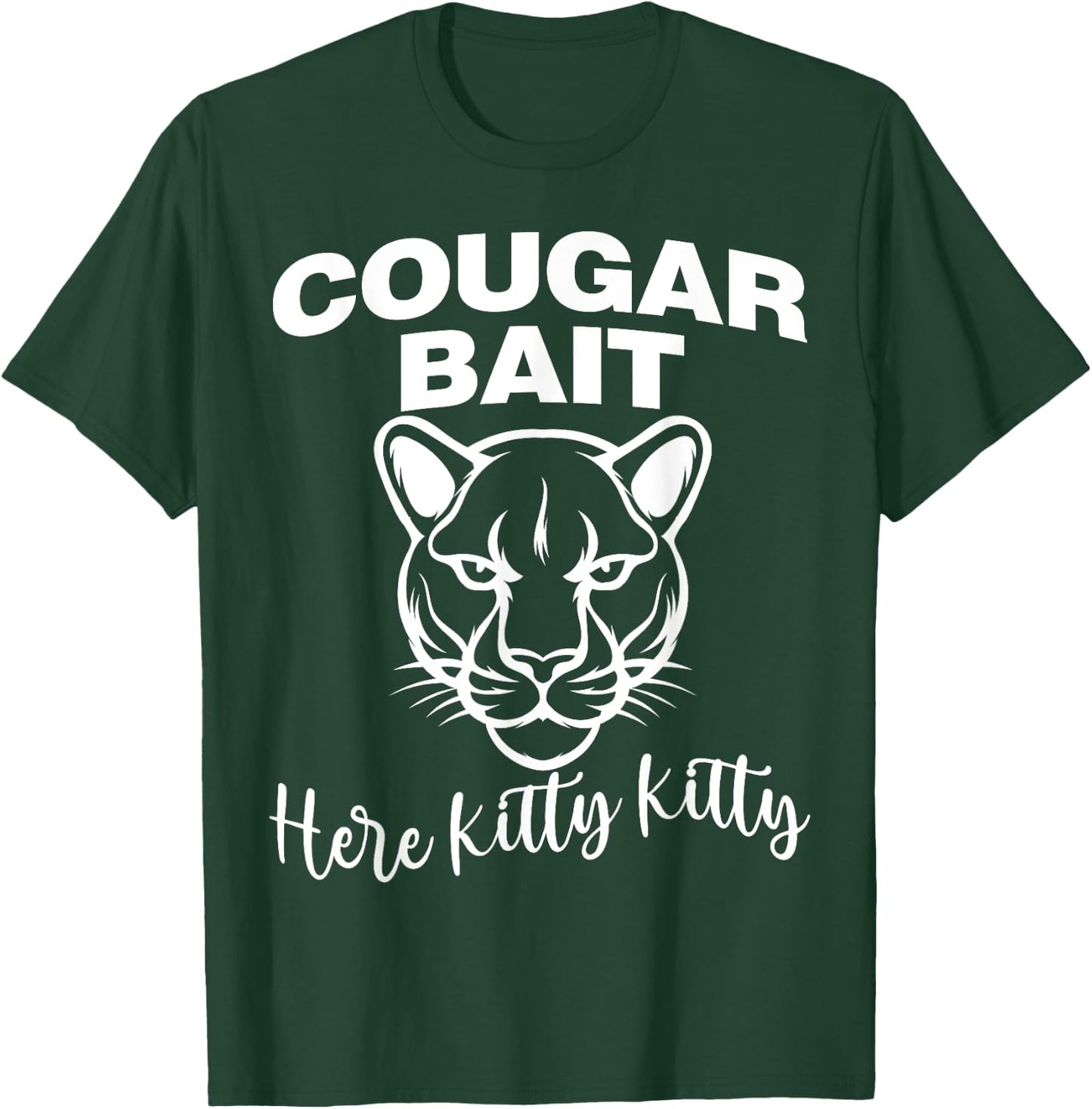 Cougar Bait Here Kitty Kitty Funny Adult Old Women Joke T-Shirt - T-Shirt | Forest