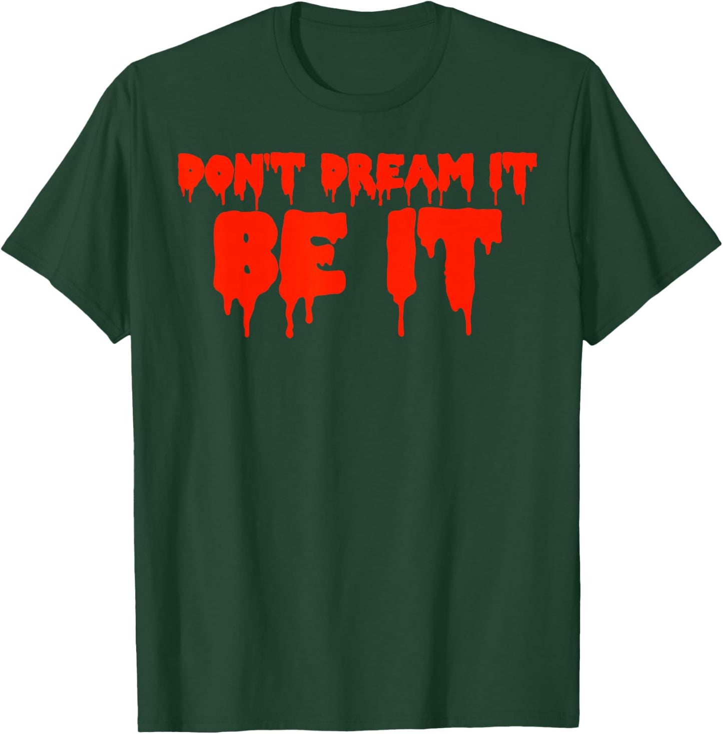 Citation rétro « Dont Dream It Be It Be It » T-Shirt - T-Shirt | Forest