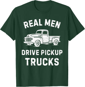 Real Men drive Pickup Truck Driving Classic Pickup Lovers T-Shirt - T-Shirt | Forest