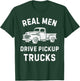 Real Men drive Pickup Truck Driving Classic Pickup Lovers T-Shirt - T-Shirt | Forest