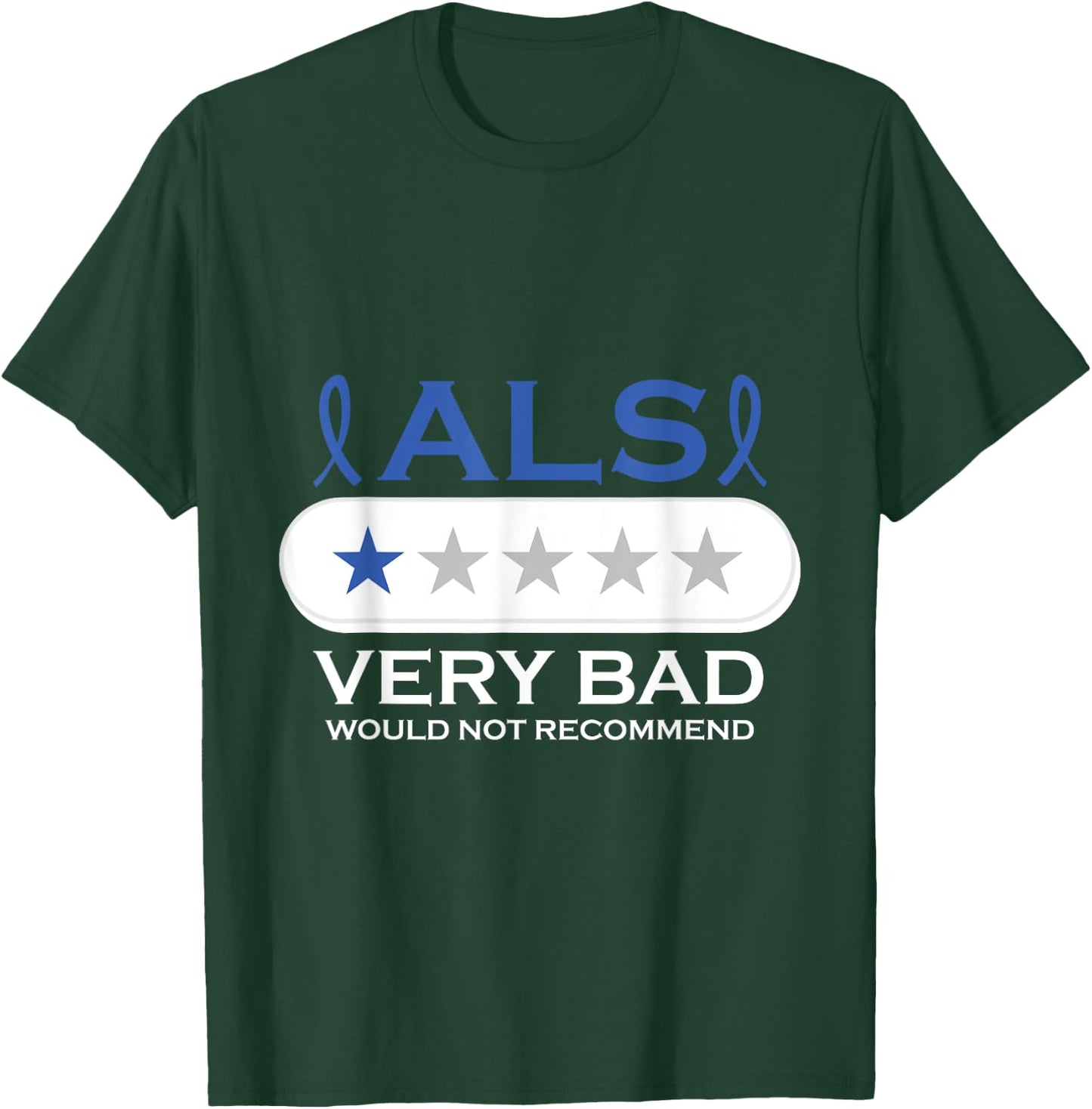 ALS Very Bad Would Not Recommend ALS Awareness Month T-Shirt - T-Shirt | Forest