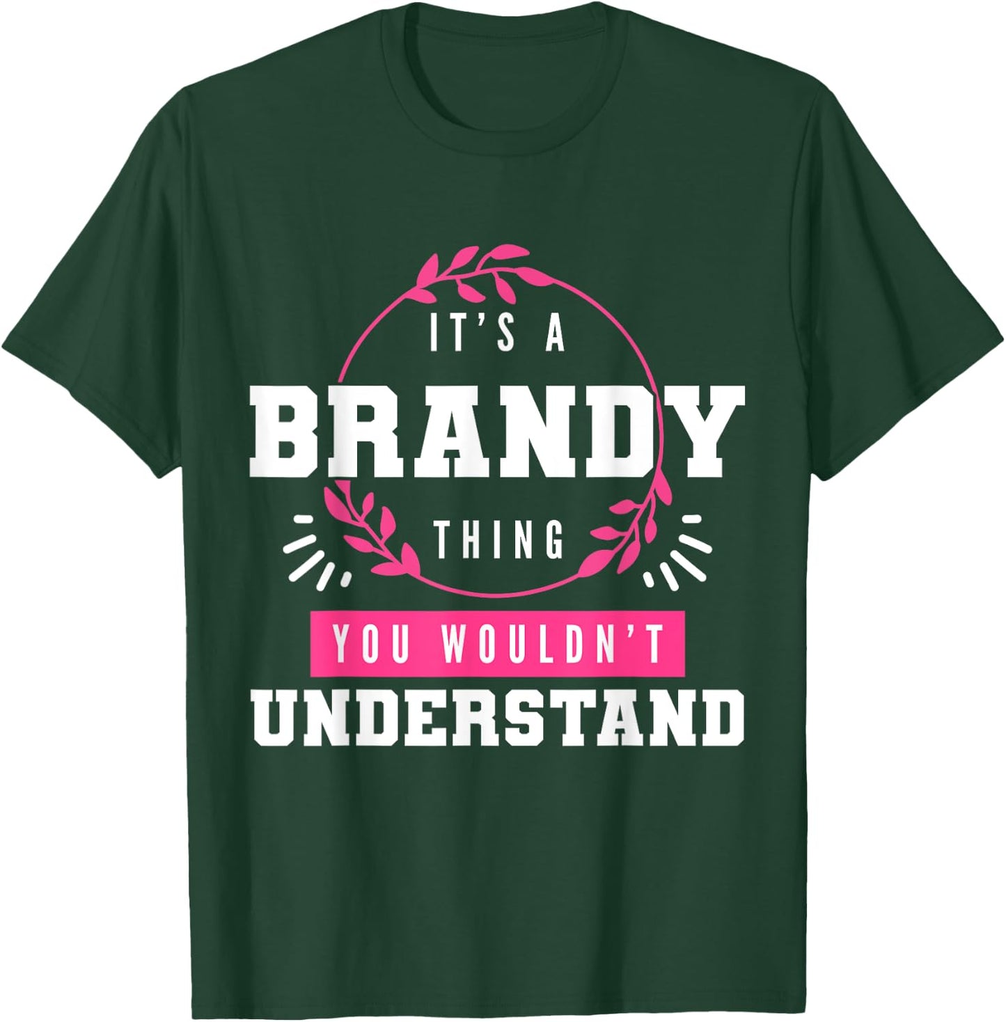 It's A Brandy Thing You Wouldn't Understand Funny First Name T-Shirt - T-Shirt | Forest