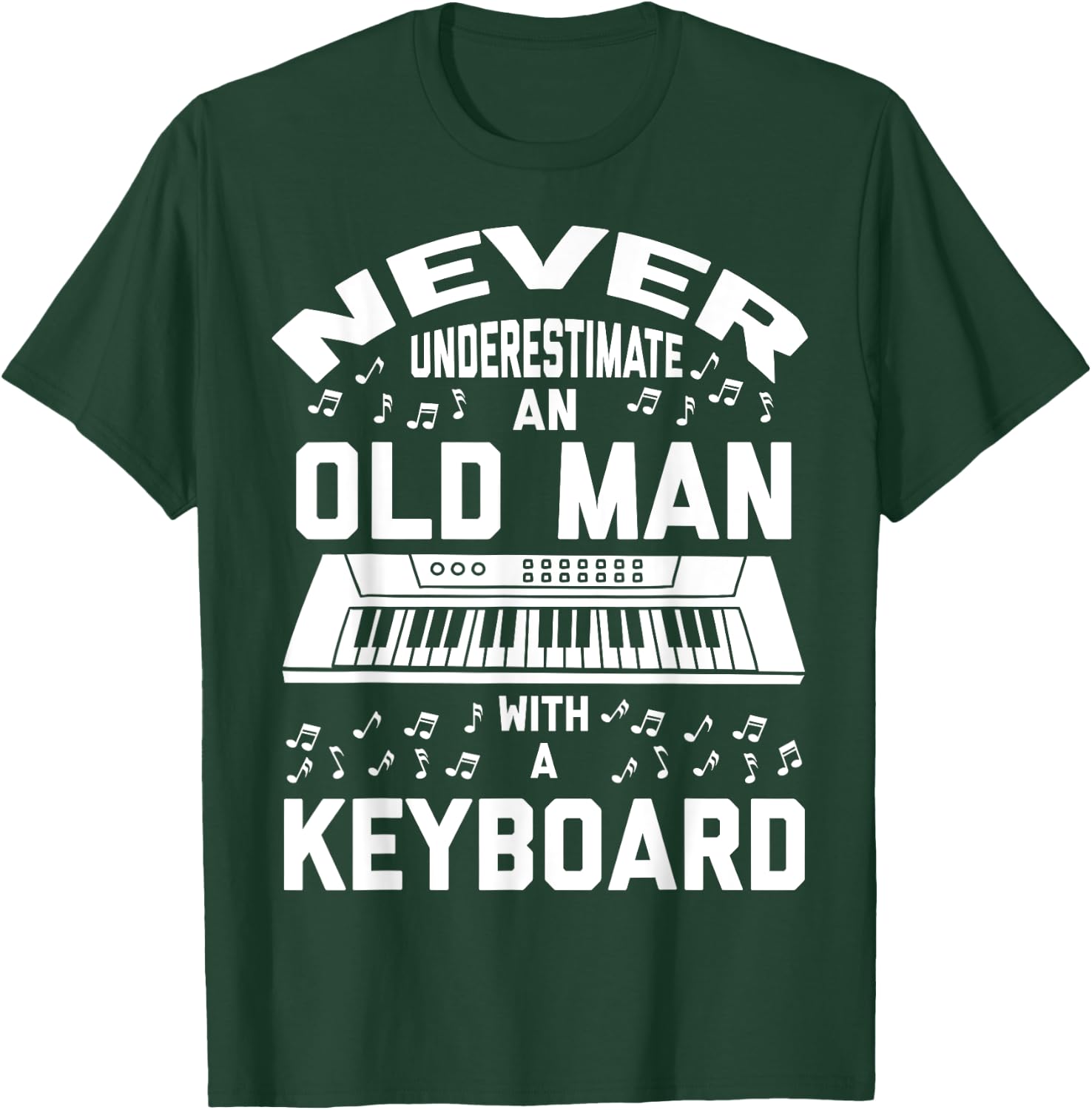 Never Underestimate Old Man With A Keyboard - Funny Gift T-Shirt - T-Shirt | Forest