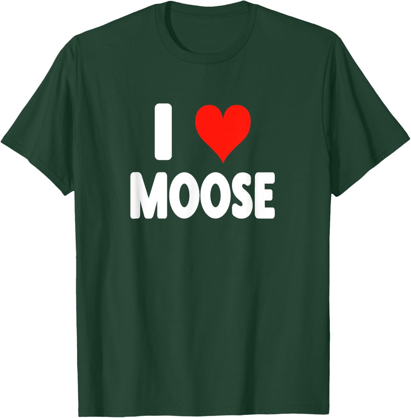 I Love Moose - Heart Cute Funny Zoo Animal Moose T-Shirt - T-Shirt | Forest