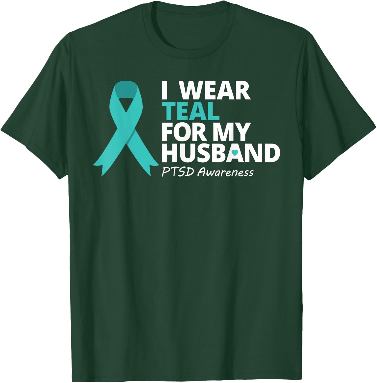 I Wear Teal For My Husband Shirt PTSD Awareness Teal Ribbon T-Shirt - T-Shirt | Forest