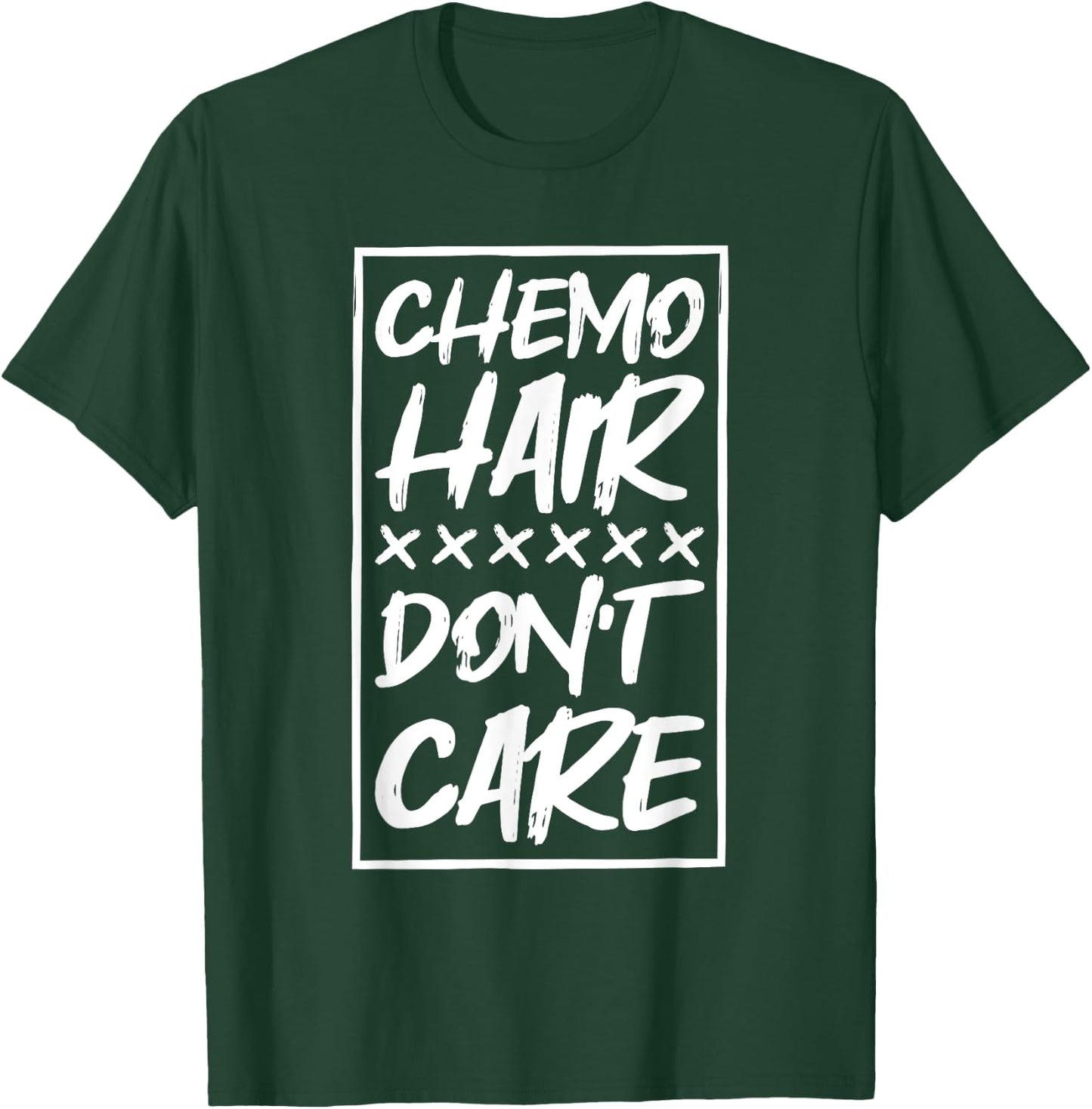 Chemo Hair Don'T Care, Cancer Patient and Survivor T-Shirt - T-Shirt | Forest