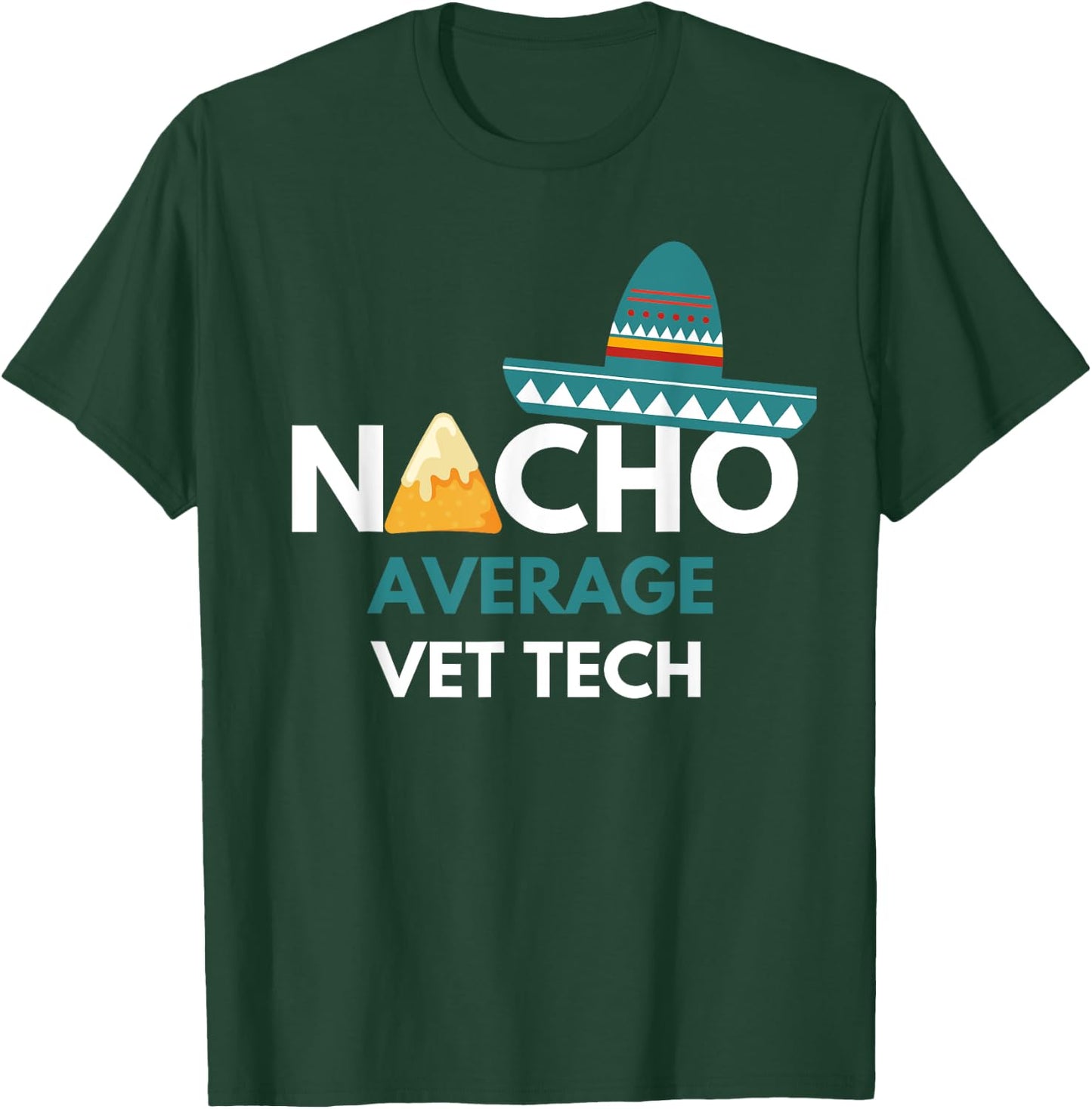 Nacho Average Vet Tech - Funny Cinco De Mayo T-Shirt - T-Shirt | Forest