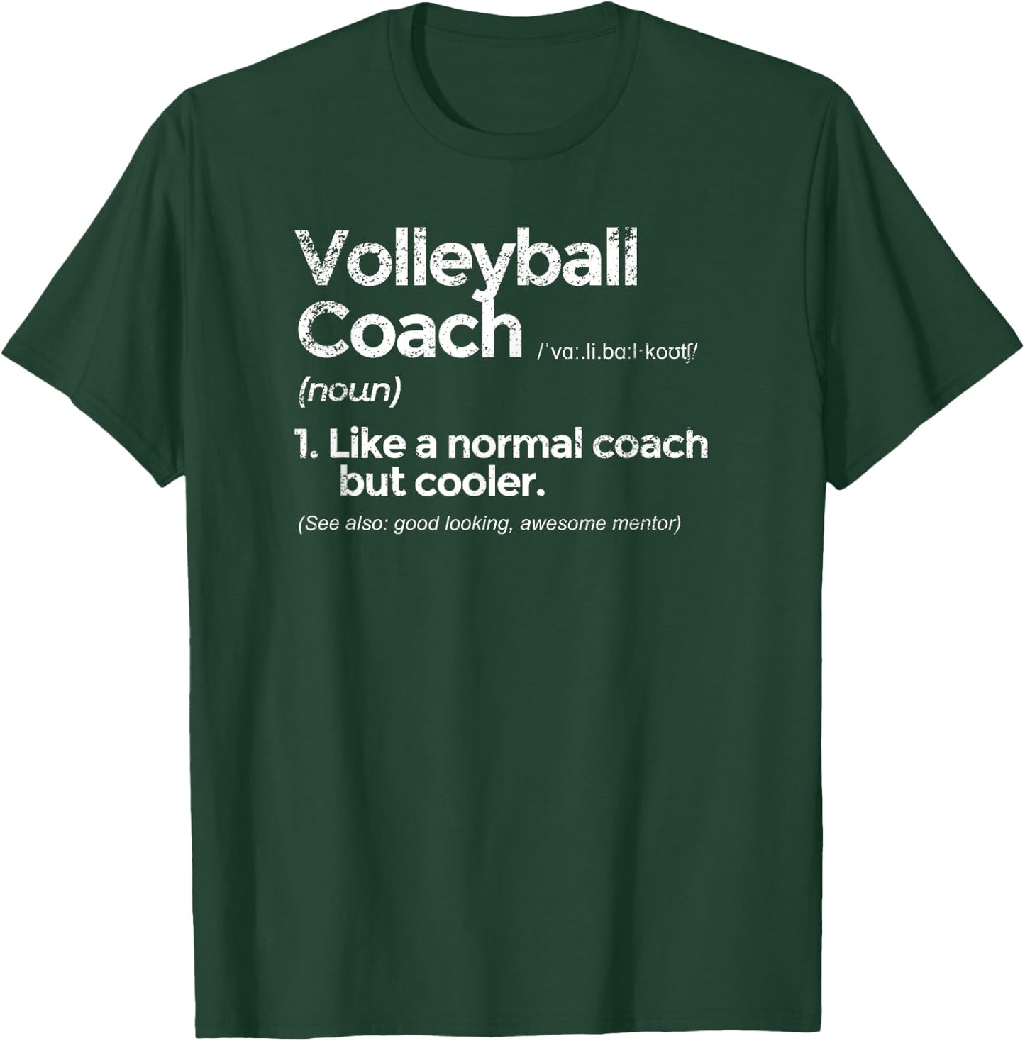 Volleyball Coach Definition Funny Gift T-Shirt - T-Shirt | Forest