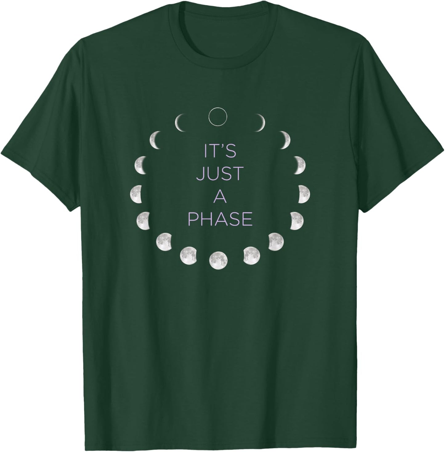 It's Just a Phase Design Featuring the Moon Phases T-Shirt - T-Shirt | Forest