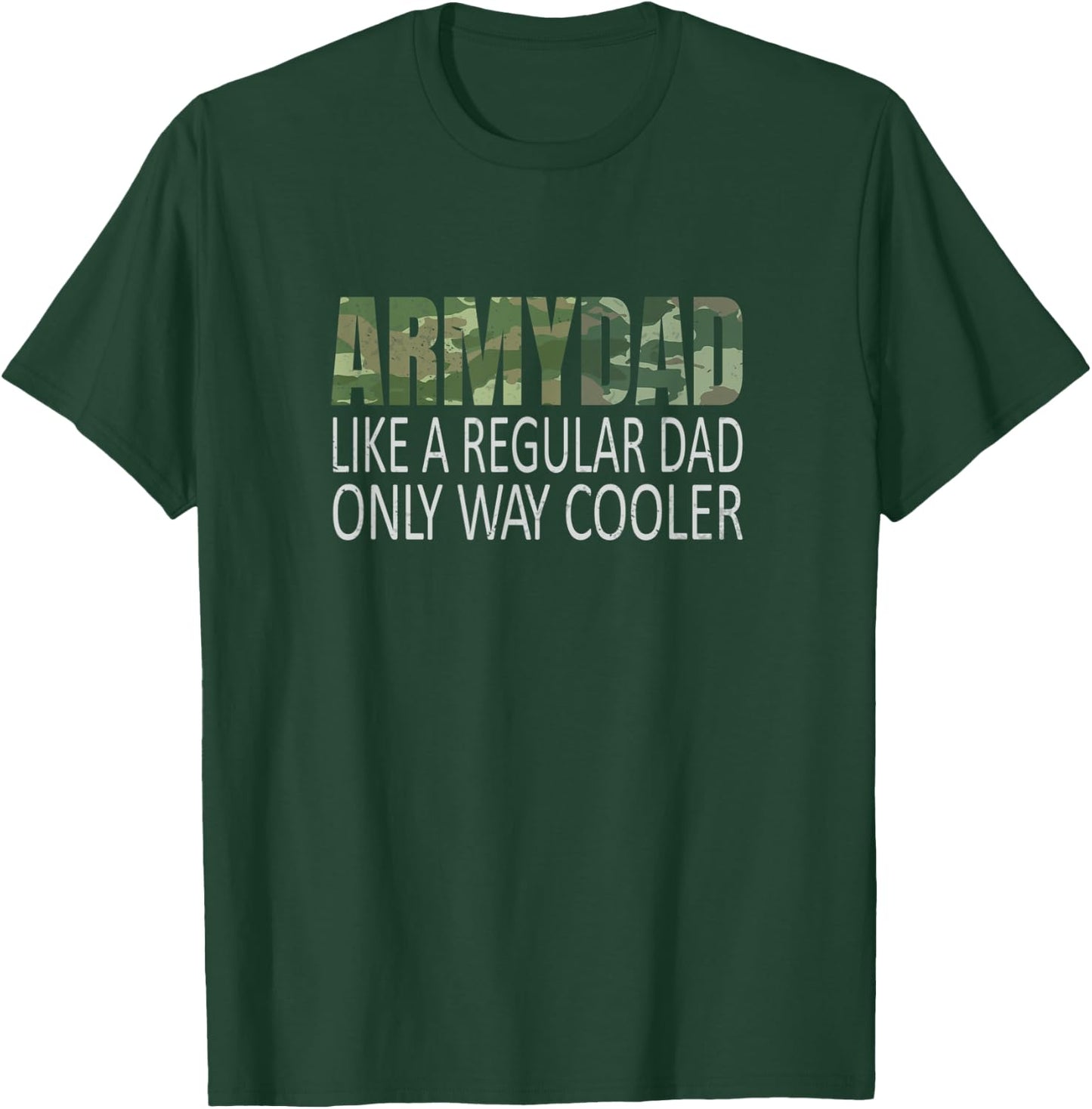 Army Dad Like A Regular Dad Camouflage Soldier Military T-Shirt - T-Shirt | Forest