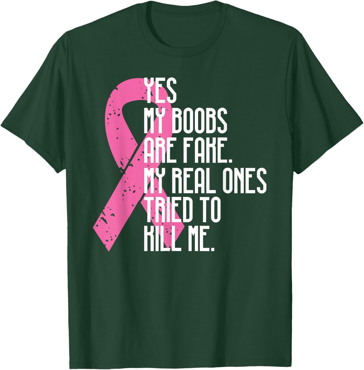 Breast Cancer Awareness Month Yes My Boobs Are Fake T-Shirt - T-Shirt | Forest