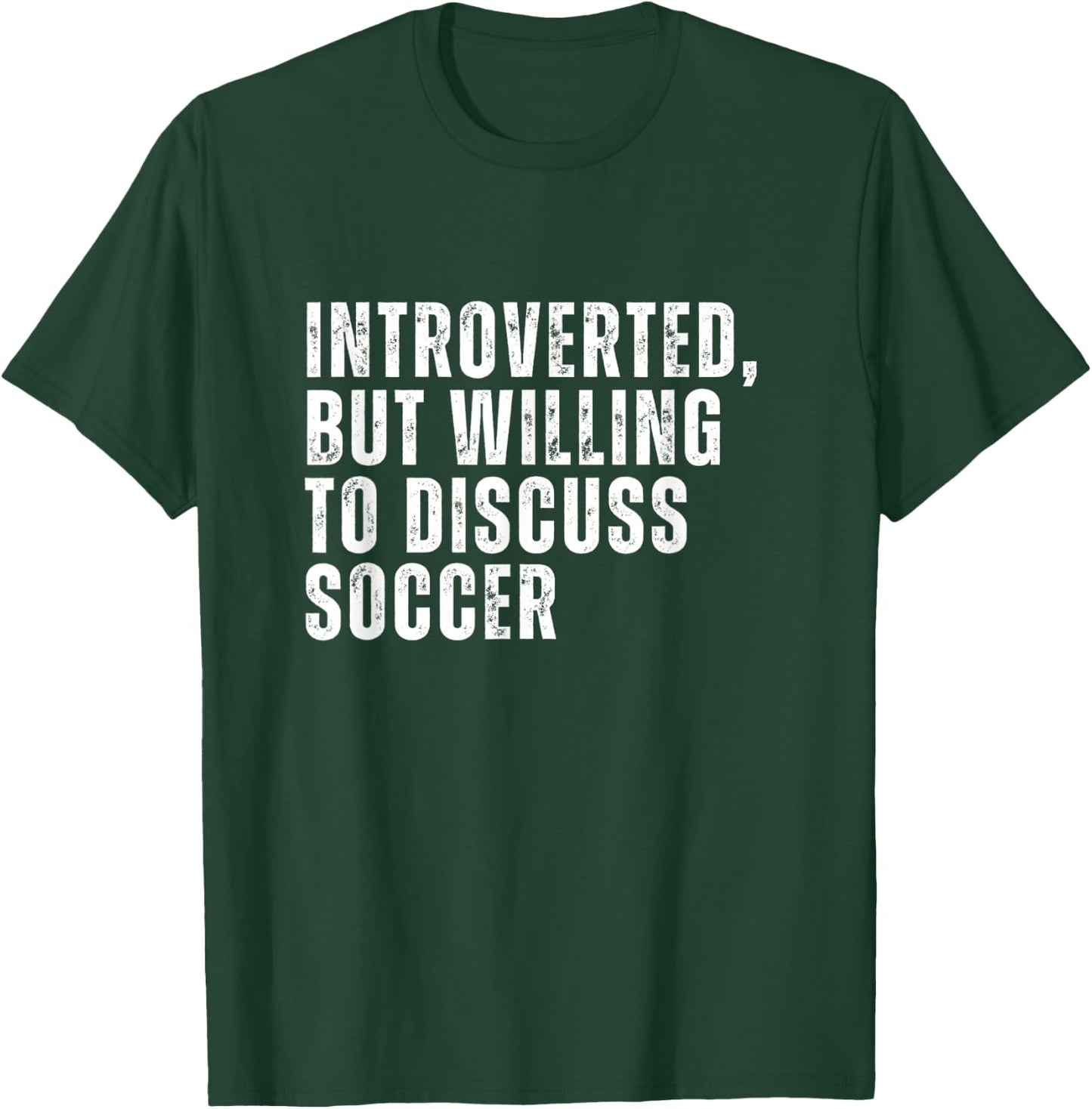 Introverted But Willing to Discuss Soccer Introvert T-Shirt - T-Shirt | Forest