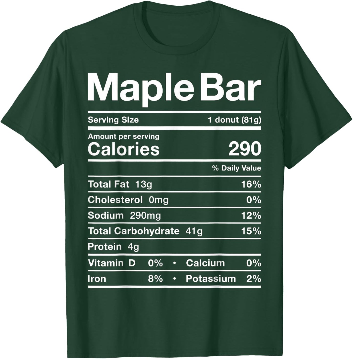 Maple Bar Nutrition Fact Costume Food Donut Glazed Iced Fall T-Shirt - T-Shirt | Forest