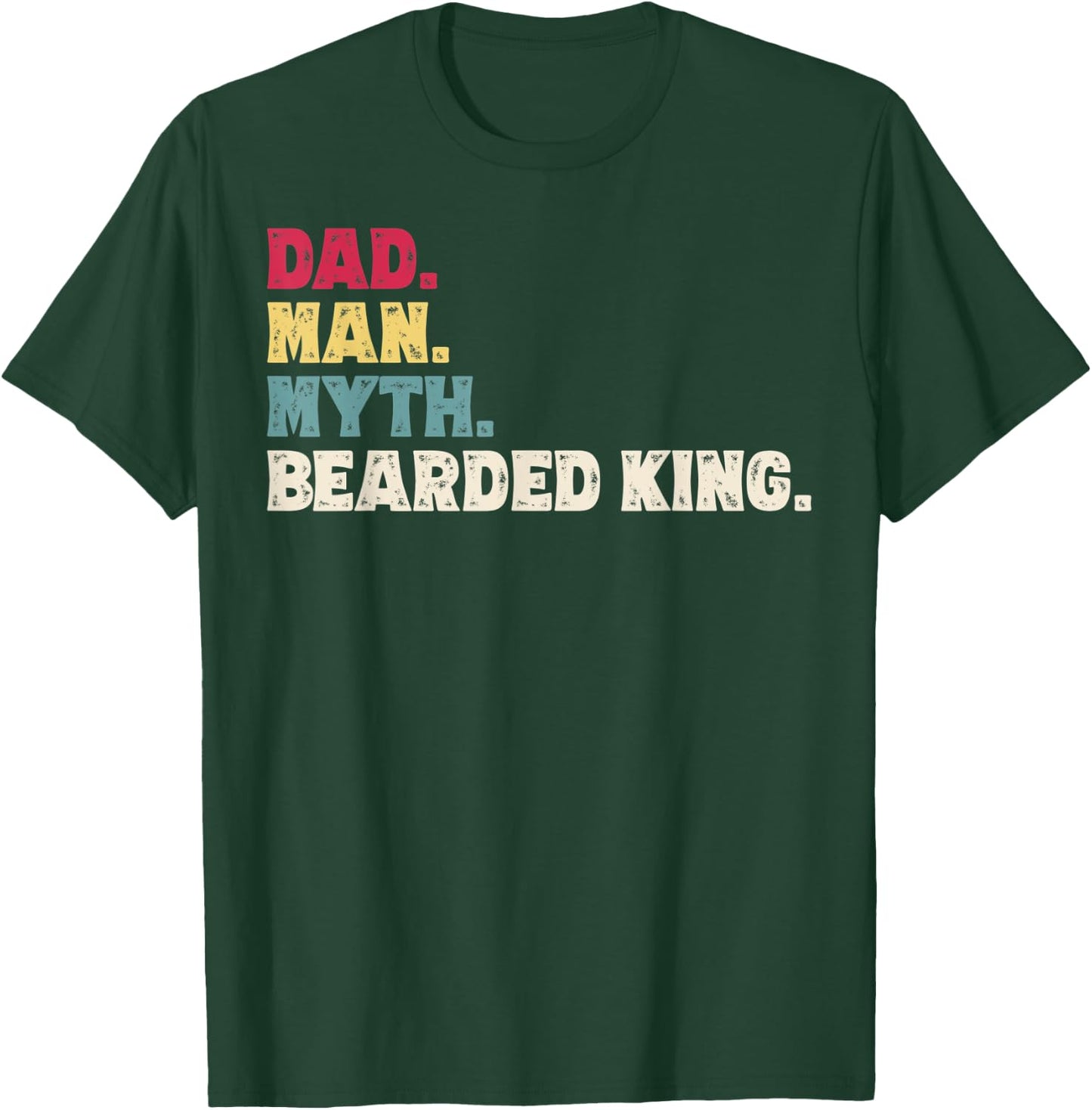 Dad Man Myth Bearded King Funny Father's Day Vintage Gift T-Shirt - T-Shirt | Forest