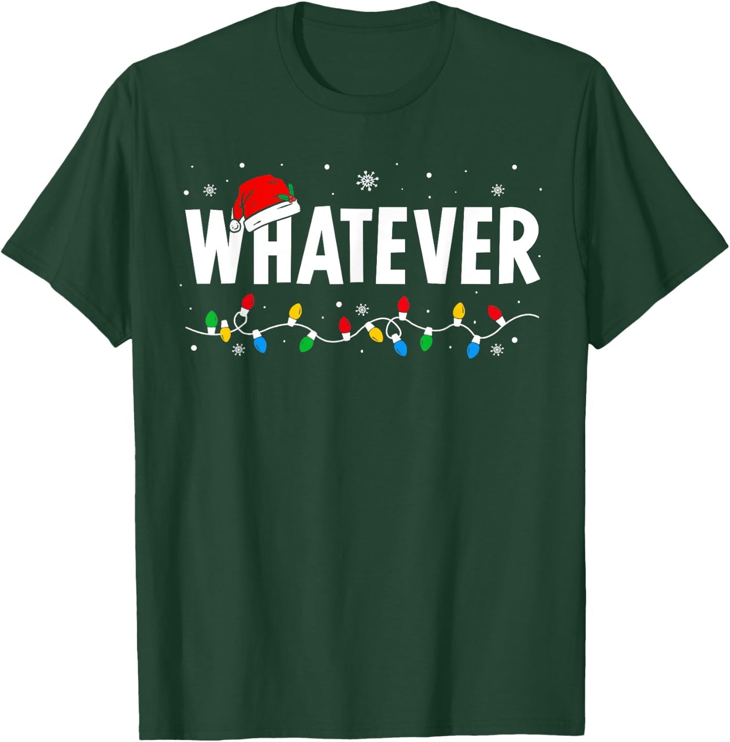 I Don't Do Matching Christmas Outfits Whatever T-Shirt - T-Shirt | Forest