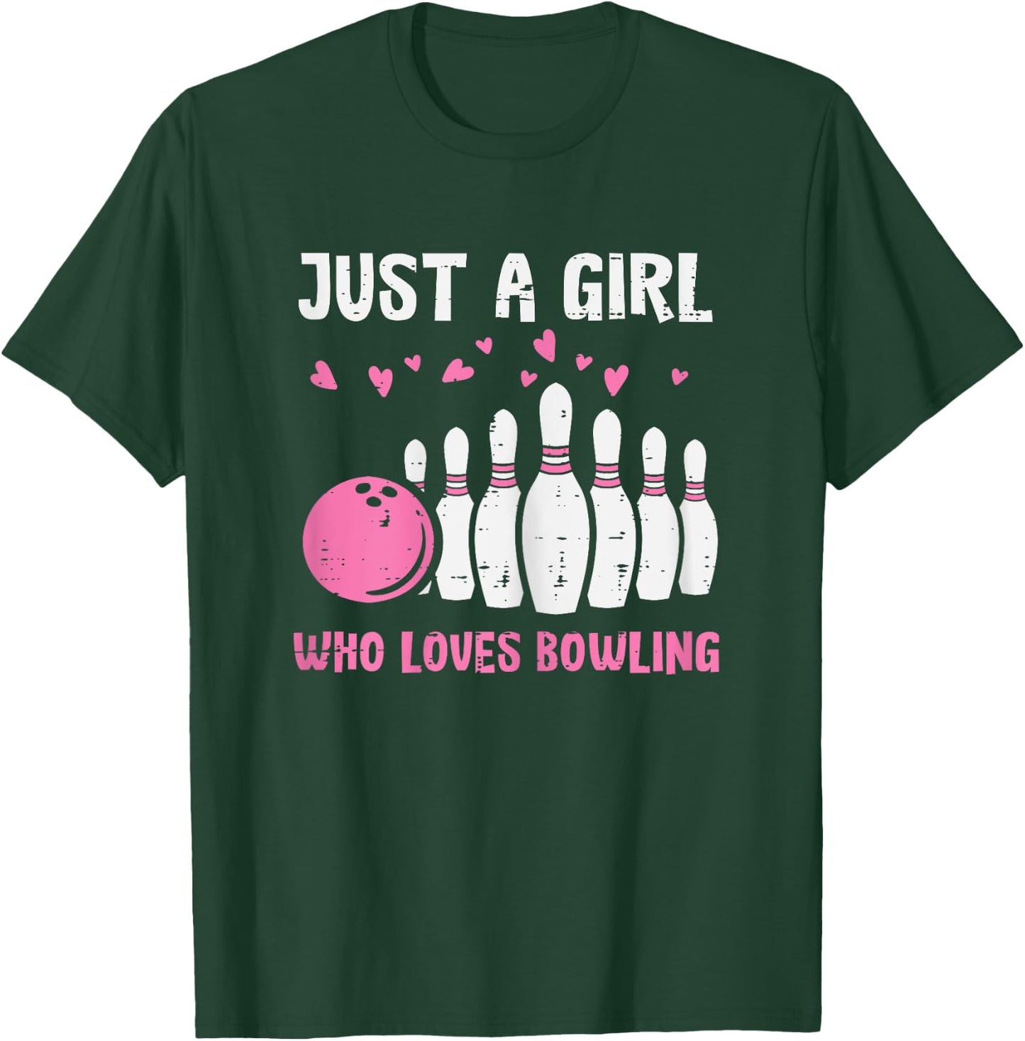 Bowler Just Girl Loves Bowling Cute Girls Kids Toddler Women T-Shirt - T-Shirt | Forest