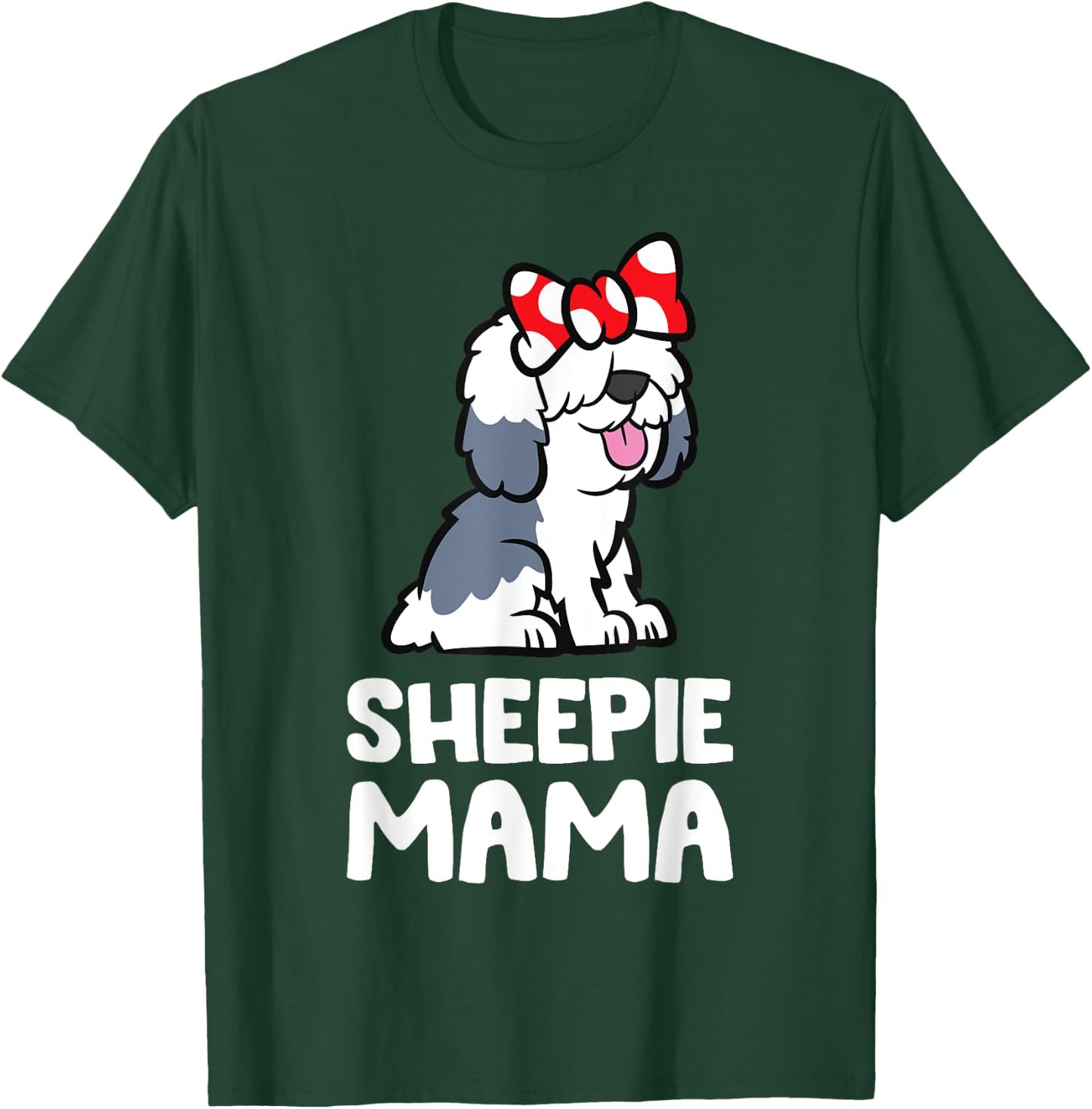 English Sheepdog Mom Funny Sheepie Mama T-Shirt - T-Shirt | Forest