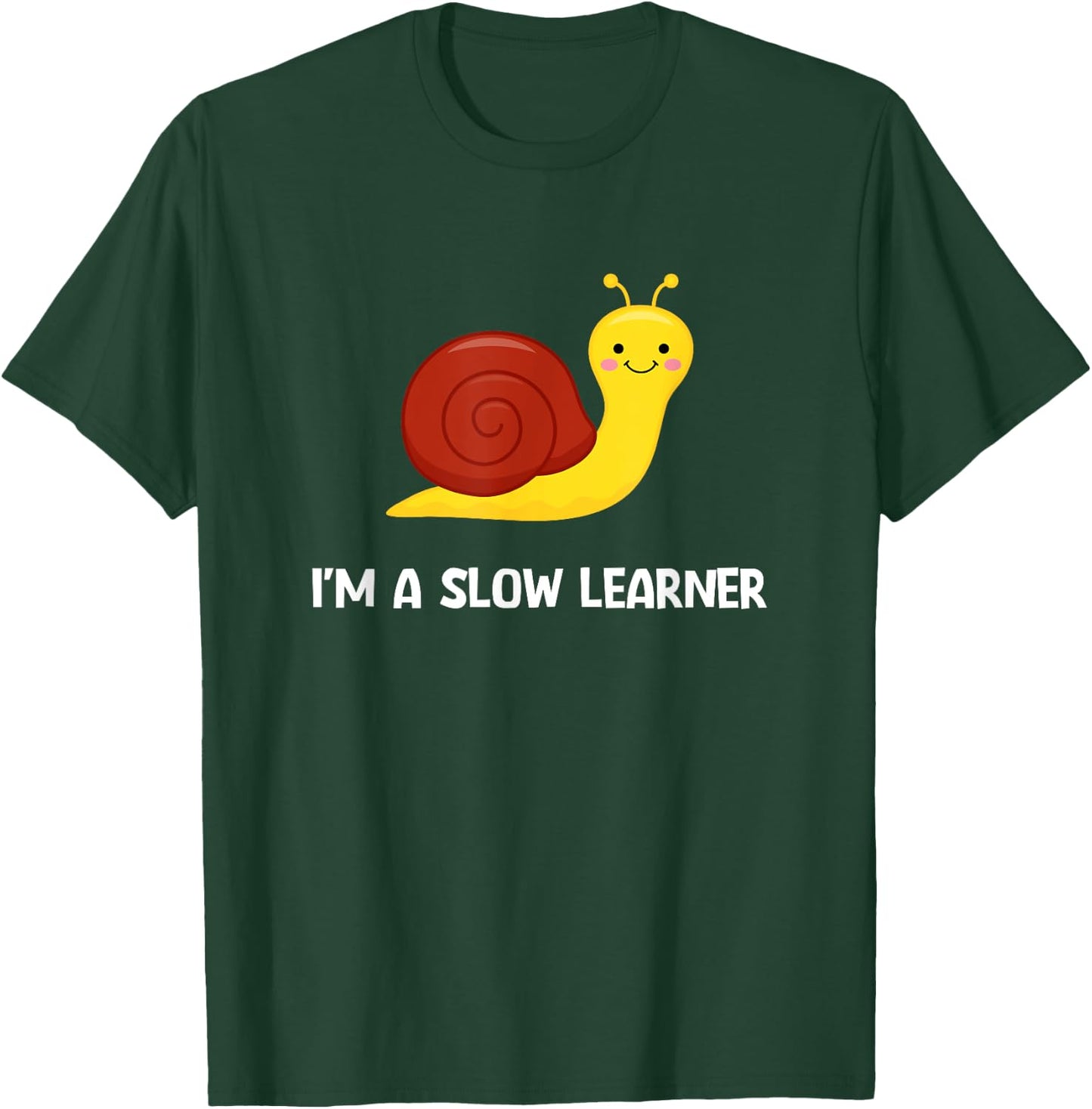 Snail I'm A Slow Learner, Funny, Jokes, Sarcastic T-Shirt - T-Shirt | Forest