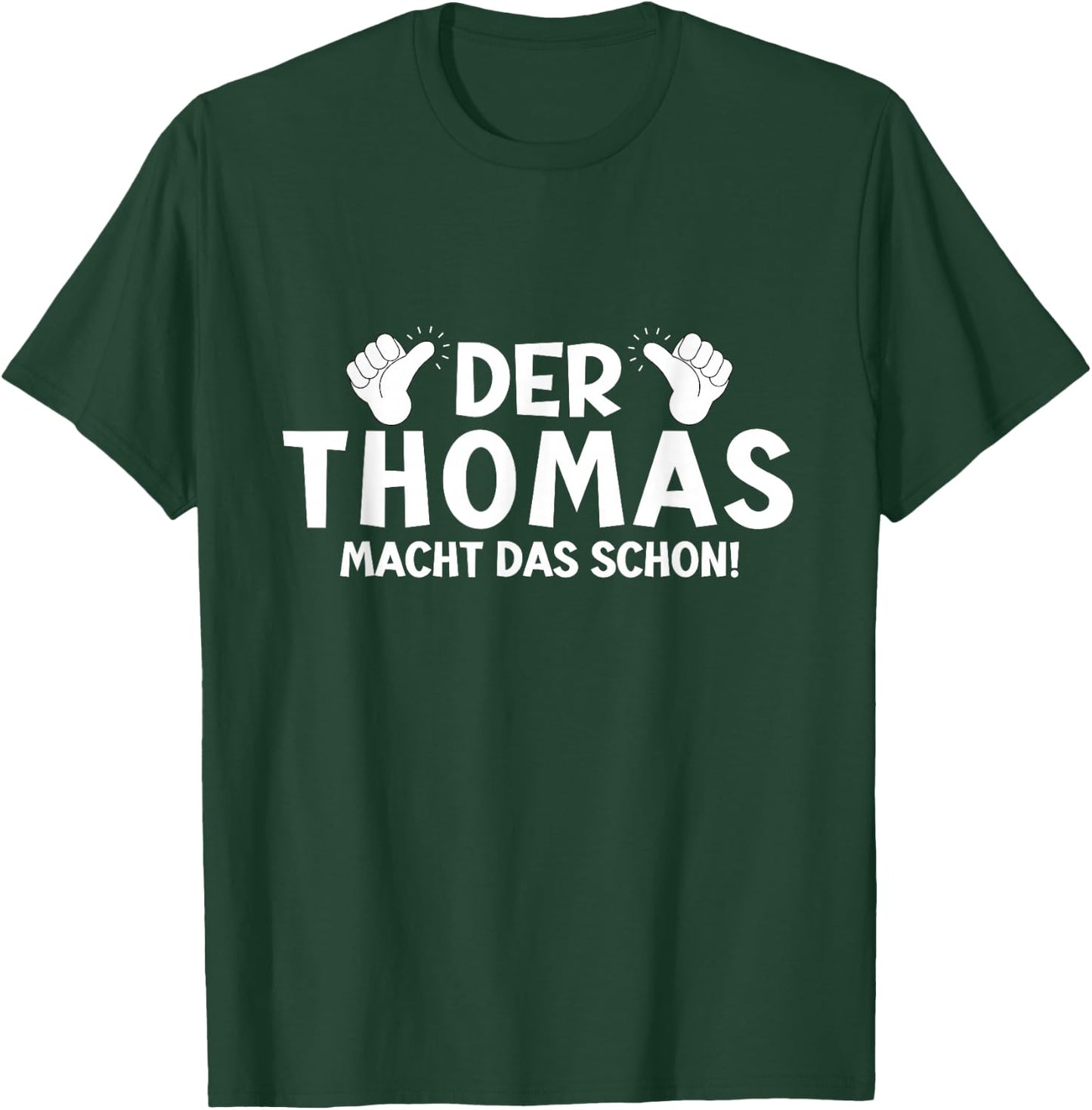 Lustiges Der Thomas Macht Das Schon! Cooles Vornamen Herren T-Shirt - T-Shirt | Forest