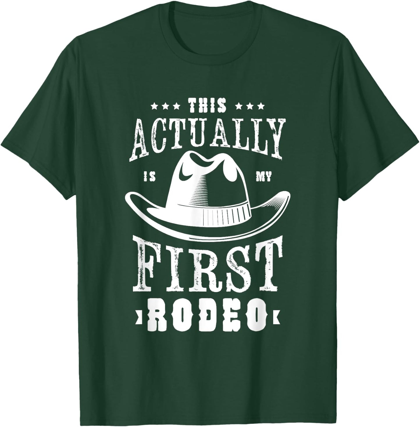 This actually is my first rodeo Rodeo Show Cowgirl Cowboy T-Shirt - T-Shirt | Forest