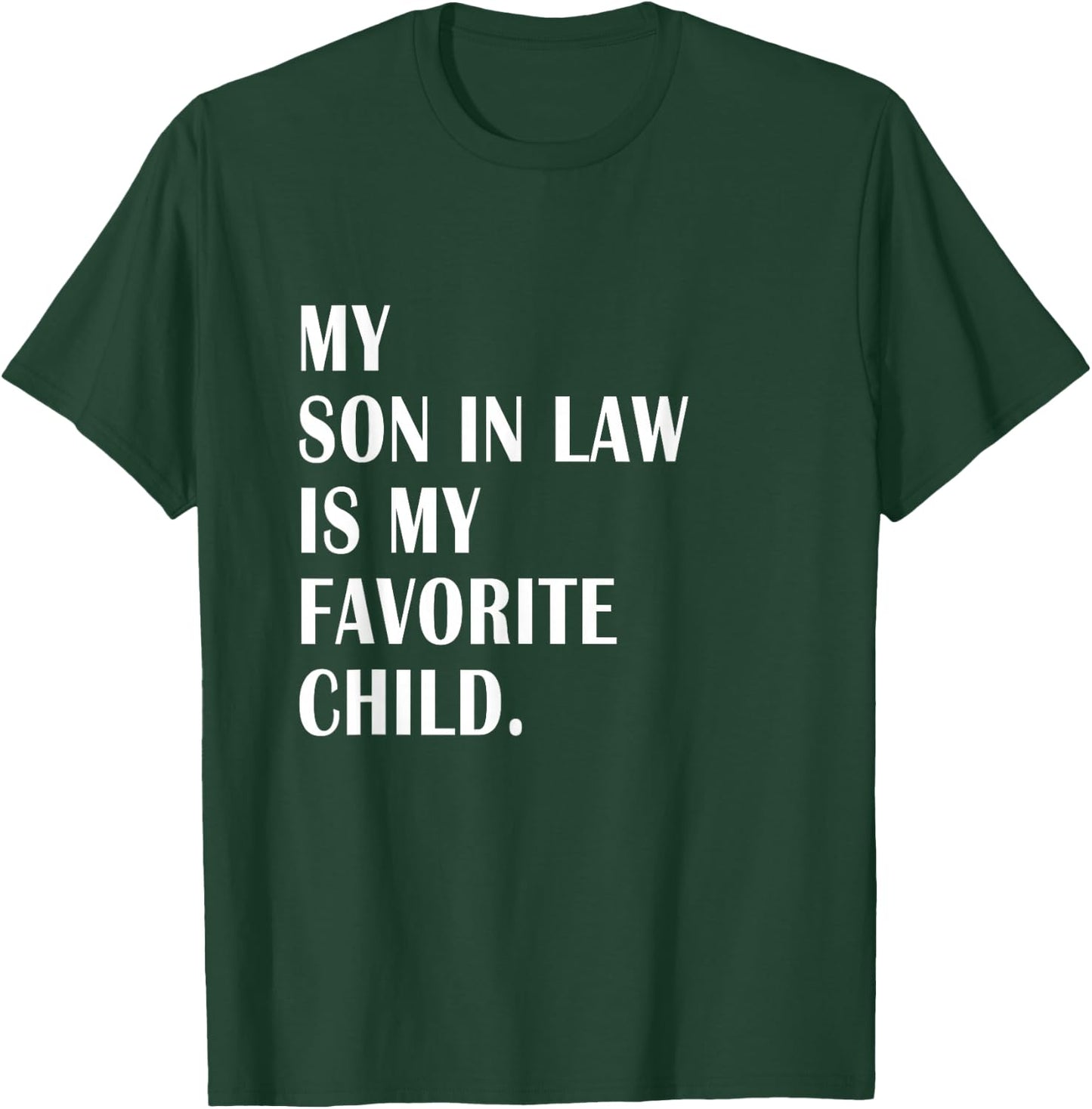 My Son In Law Is My Favorite Child - Step Dad & Step Mom T-Shirt - T-Shirt | Forest