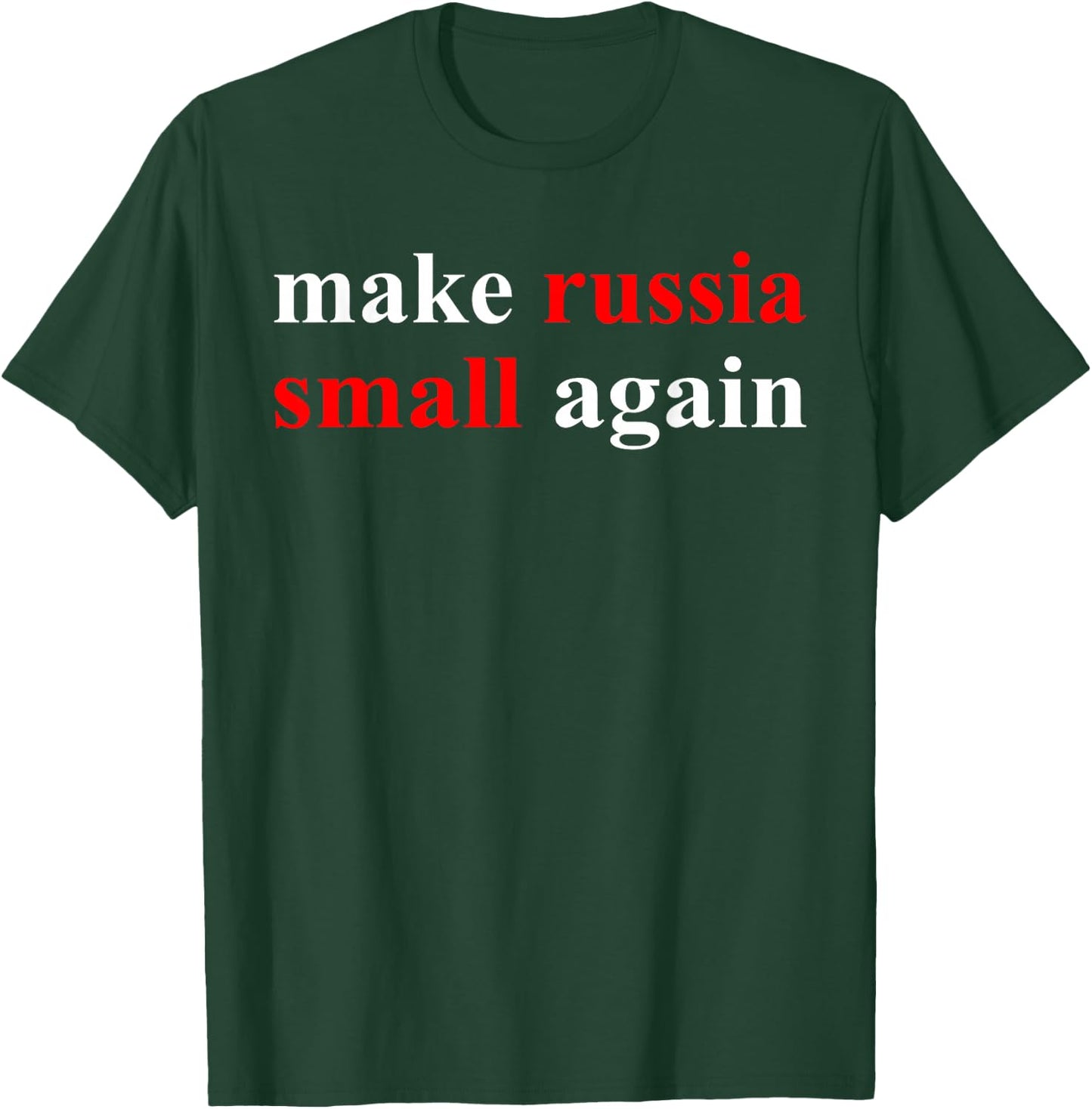 Make Russia Small Again Shirt, Funny Make Russia Small Again T-Shirt - T-Shirt | Forest