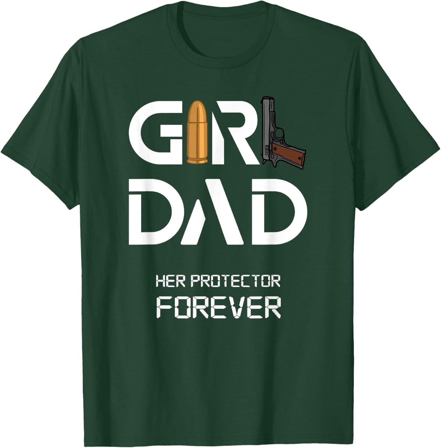 Girl Dad Her Protector Forever Funny Father of Girls T-Shirt - T-Shirt | Forest