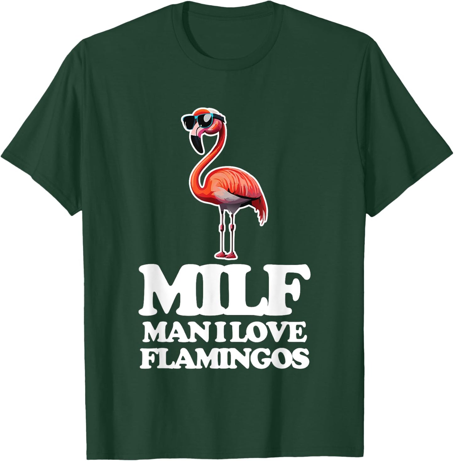 MILF (Man I Love Flamingos) - Funny Flamingo Lover Flamingos T-Shirt - T-Shirt | Forest