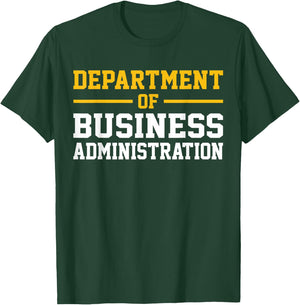 Department of Business Administration T-Shirt - T-Shirt | Forest