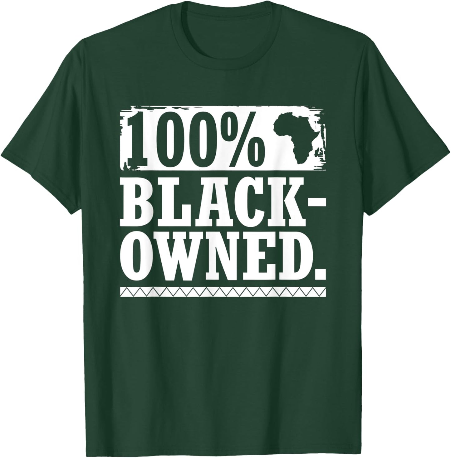 100 Percent Black-Owned Business Enthusiast African Pride T-Shirt - T-Shirt | Forest