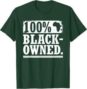 100 Percent Black-Owned Business Enthusiast African Pride T-Shirt - T-Shirt | Forest