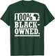 100 Percent Black-Owned Business Enthusiast African Pride T-Shirt - T-Shirt | Forest