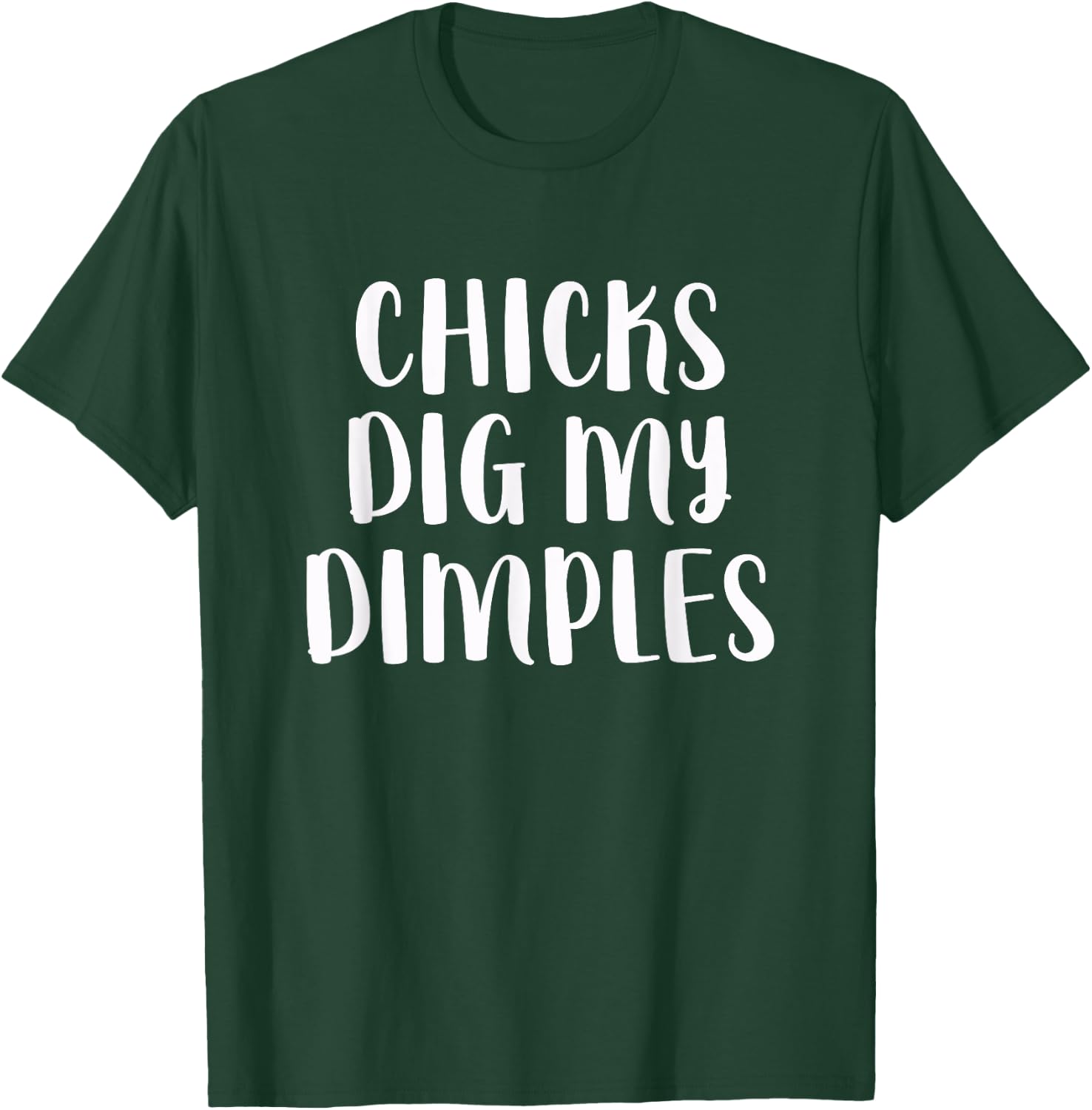 Chicks Dig My Dimples Funny Cute Saying Cheeky Men Boys T-Shirt - T-Shirt | Forest