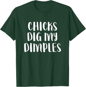 Chicks Dig My Dimples Funny Cute Saying Cheeky Men Boys T-Shirt - T-Shirt | Forest